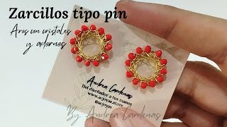 Cómo hacer zarcillos tipo pin Aros con cristales y adornos en alambrismo con Andrea Cardenas