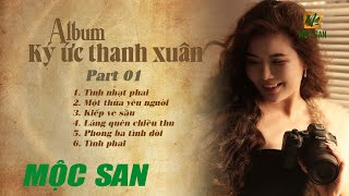 Album Ký Ức Thanh Xuân Mộc San - Part 01 || Nhạc Hồi Ức 8X - 9X || Nhạc Hoa Lời Việt