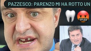 PARENZO MI HA ROTTO UN DENTE!!!