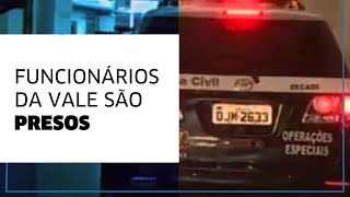 Funcionários da Vale são presos