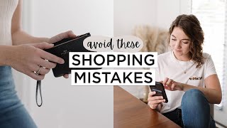 5 Major SHOPPING MISTAKES To Avoid + What To Do INSTEAD | Minimalist Shopping Tips