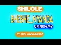 SHILOLE_SONG_BHEBHE_NYANDA_0717804749_BY_MWAMBA_STUDIO