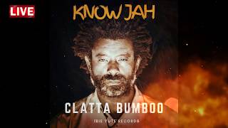 Know Jah - By:Clatta Bumboo