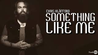 Chris Kläfford - Something Like Me 🎵 (Lyric)