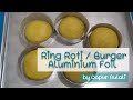 Membuat Ring Roti / Burger Sendiri dari Aluminium Foil - Do It Yourself Ring Roti Sederhana