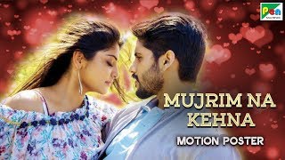 Mujrim Na Kehna (HD) Official Hindi Dubbed Motion Poster | Naga Chaitanya, Manjima Mohan