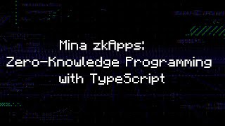 ZK HACK III - Mina zkApps: 🛠️ Zero-Knowledge Programming with TypeScript