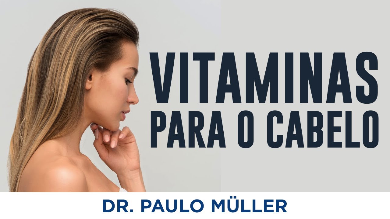 Vitaminas Para Queda De Cabelo Funciona? - Dr. Paulo Müller ...