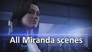 All Miranda Scenes In Mass Effect 3