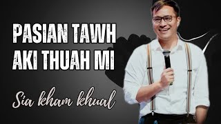 Pasian tawh aki thuah mi #siakhamkhual