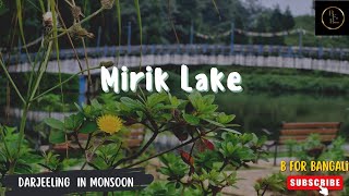 মিরিক লেক |Darjeeling In Monsoon EP-2| Darjeeling Via Mirik | Darjeeling Tour Details #darjeeling