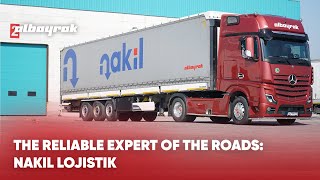 The reliable expert of the roads, with a wide service network: Nakil Lojistik