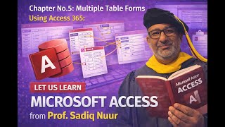 Chapter No.5 Multiple Table Forms Using Access 365