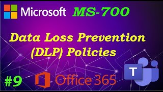MS-700 \\ Configuring Data Loss Prevention (DLP) Policies (Ep 09)