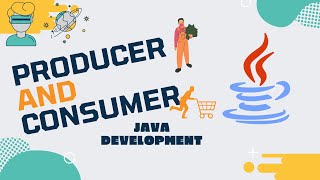 Java Development [Threads] - Lecture 06: Producer and Consumer