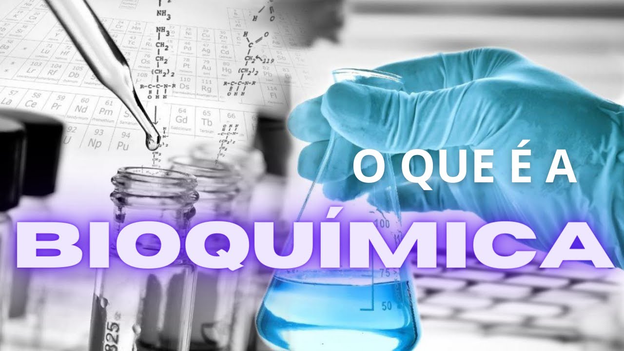 BIOQUÍMICA - O QUE É E O QUE ESTUDA? - YouTube