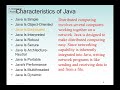 Java Program Characteristics: Object-Oriented Programming, Portable, Robust, Secure, Distributed.