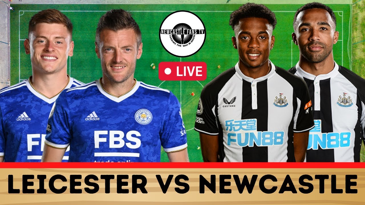 LEICESTER CITY 4-0 NEWCASTLE UNITED | MATCH DAY LIVE - YouTube