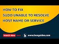 How to Fix Sudo Unable to Resolve Host Name or Service Not Known