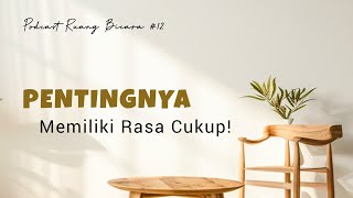 Podcast Ruang Bicara # Eps 12 || Pentingnya Memiliki Rasa Cukup