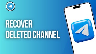 How to Recover Deleted Telegram Channel or Group