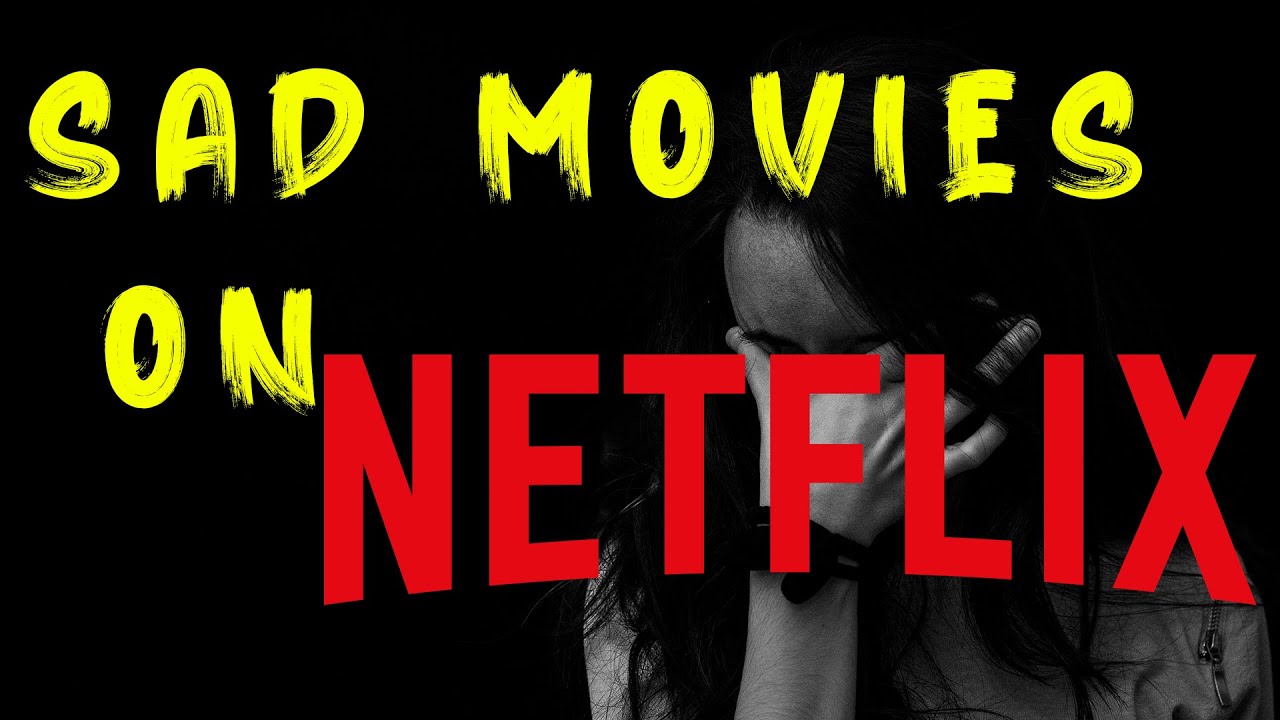 5 Movies That Will Make You Cry On Netflix | Emotional Movies| Sad ...