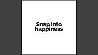 Snap into Happiness (Inspirational Speech)