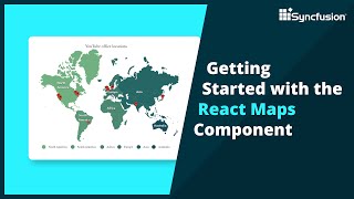 Getting Started with the React Maps Component