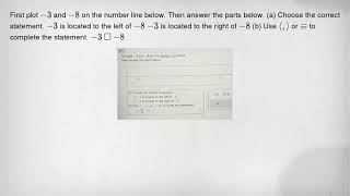 First plot -3 and -8 on the number line below. Then answer the parts below. (a) Choose the correct s