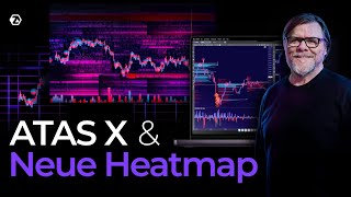 Neue Ära der Analyse: ATAS X & aktualisierte Heatmap