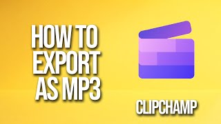 How To Export As Mp3 Clipchamp Tutorial