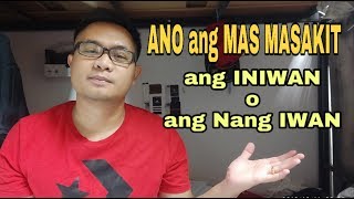 INIWAN OR NANG IWAN SINO NGA BA ANG MAS KAWAWA SA HULI?  | REALTALK