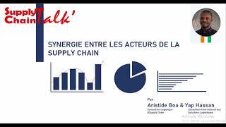 #8 LOGISTIQUE : SYNERGIE ENTRE LES ACTEURS DE LA SUPPLY CHAIN