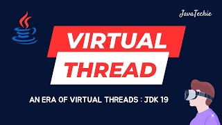 JDK 19 | Java Virtual Threads | Detailed Explanation With Example | JavaTechie