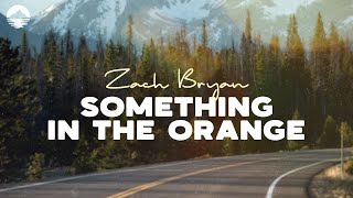 Zach Bryan - Something In The Orange | Lyrics