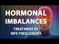 Hormonal Imbalances (Hormones) - RIFE Frequencies Treatment - Energy & Quantum Medicine Bioresonance