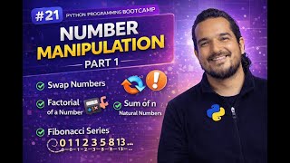 Python Programming Bootcamp #21 | Number Manipulation Part 1 — Swap, Factorial, Sum, Fibonacci