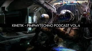 Kinetik - Pimpmytechno podcast vol. 4