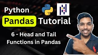 Python Pandas Tutorial 6 - head and tail functions in Pandas