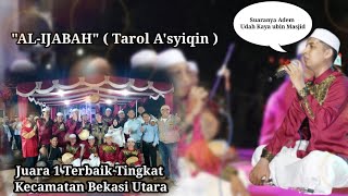 AL-IJABAH JUARA TERBAIK 1 TINGKAT KECAMATAN BEKASI UTARA || Tarol Asyiqin - AL-IJABAH BANJARI ||