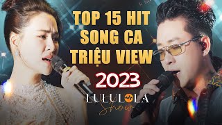 Top 15 Hit Song Ca Triệu View Tại Lululola Show Năm 2023 - Tuấn Hưng, Hà Nhi, Quốc Thiên, Thùy Chi..