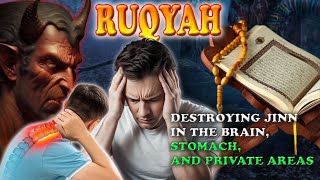 RUQYAH | Powerful Ruqyah  Expelling Jinn from the Head, Brain, Throat, Eyes, Neck and Private Parts