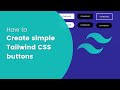 How to Create Tailwind CSS Buttons?