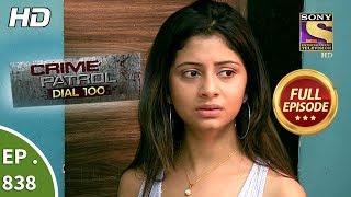 Crime Patrol Dial 100 - Ep 838 - Full Episode - 8th August, 2018