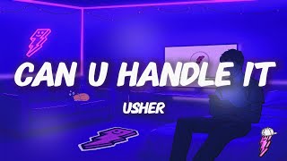 Usher - Can U Handle It? (Lyrics)