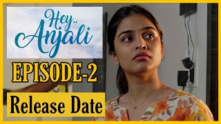 Hey Anjali | Ep - 2 | Varsha Dsouza || Release date ||  Rishi Sarvan || Telugu Web Series