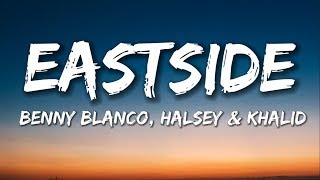 benny blanco, Halsey & Khalid – Eastside  (Lyrics) (1 hour)