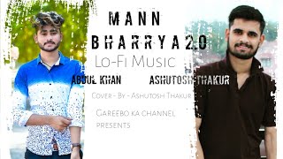 Mann bharya 2.0 || Shershaah || Cover By Ashutosh Thakur