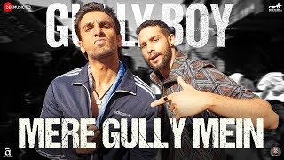 Mere Gully Mein | Gully Boy | Ranveer Singh & Alia Bhatt | DIVINE | Naezy | Zoya Akhtar