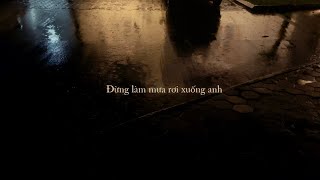 Thành Luke - Đừng Làm Mưa Xuống Anh (Lyric Video)